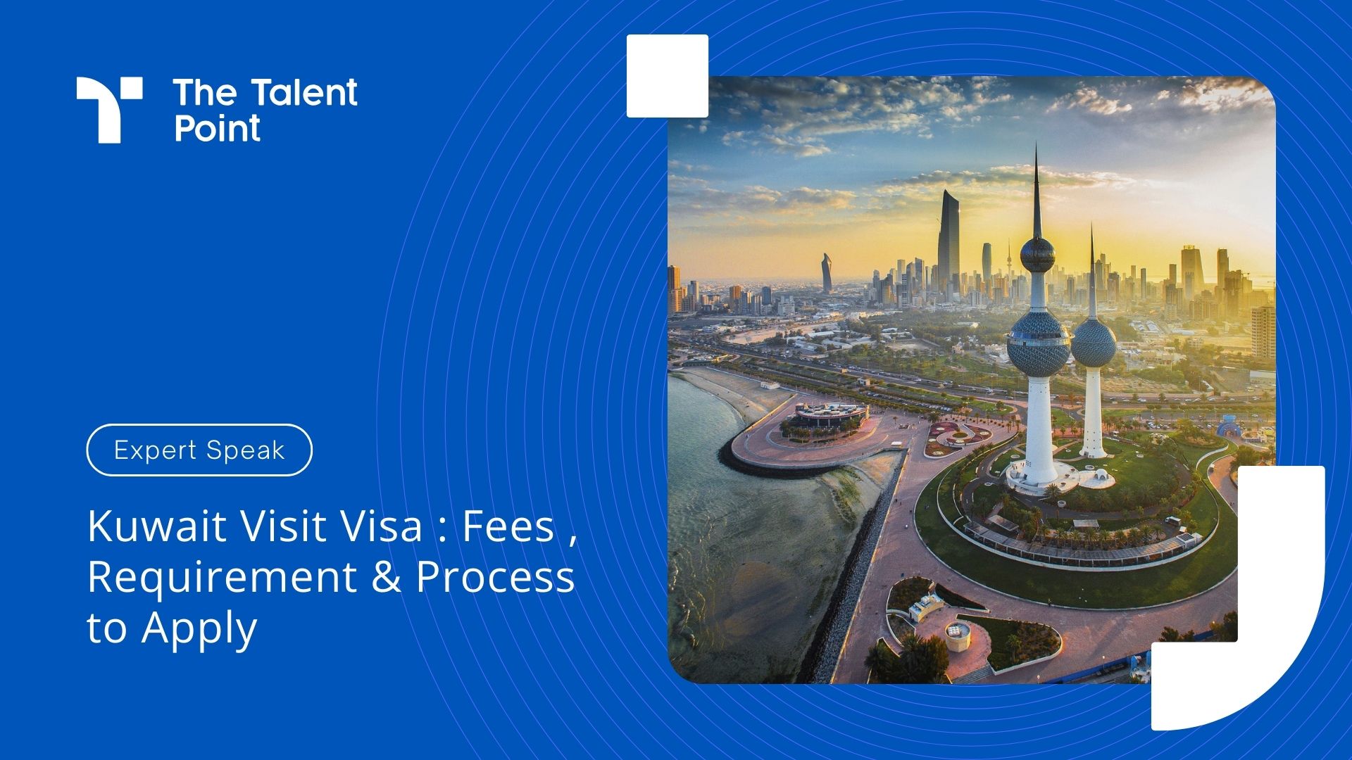 Kuwait Visit Visa : Fees , Requirement & Process to Apply